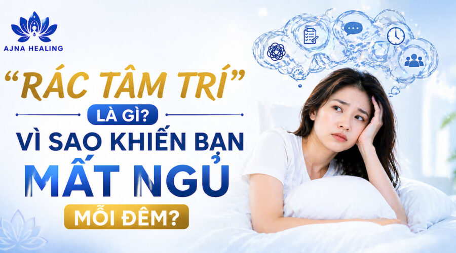 “Rác Tâm Trí” Là Gì? Vì Sao Khiến Bạn Mất Ngủ Mỗi Đêm?
